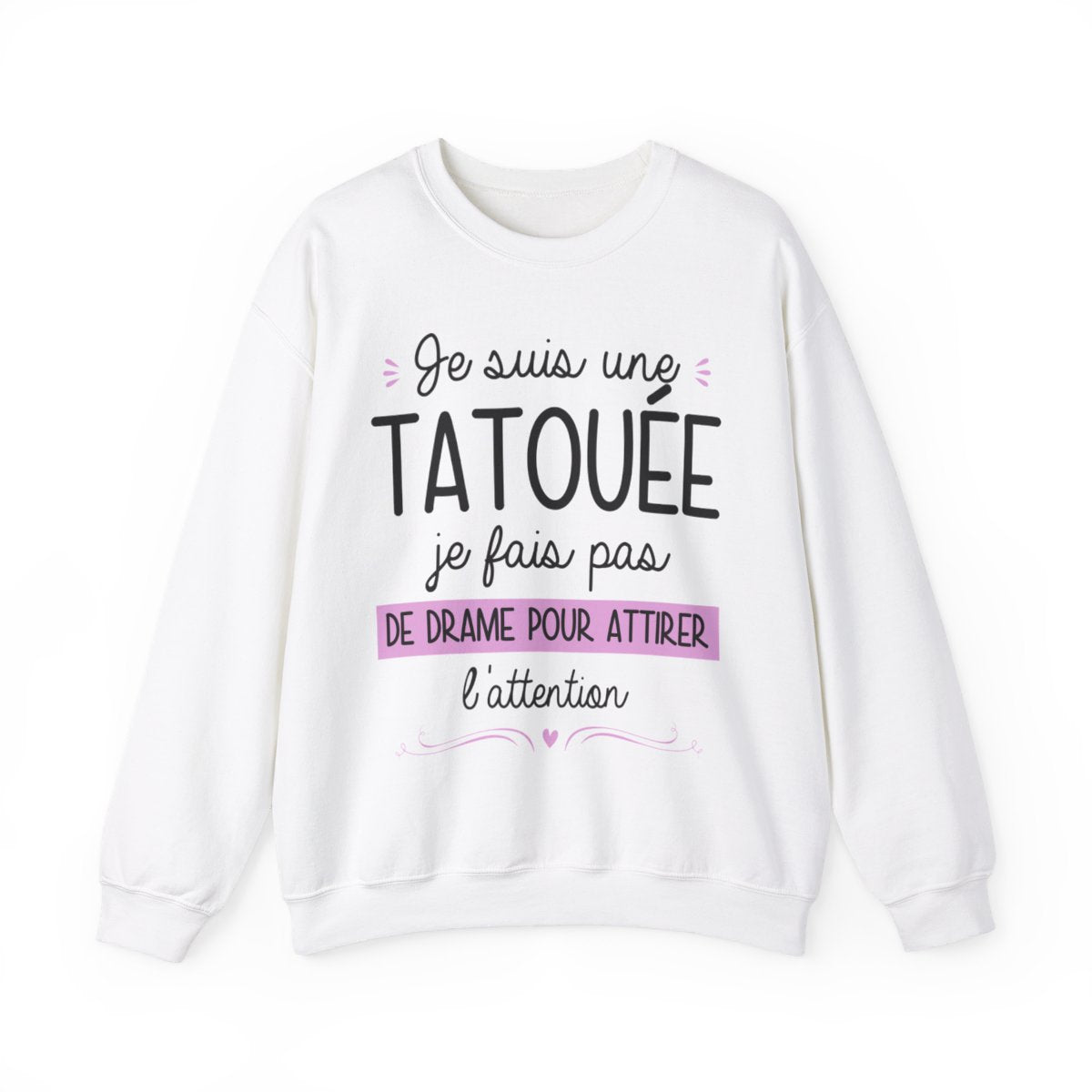 Je suis une tatouée je fais pas de drame pour attirer l'attention