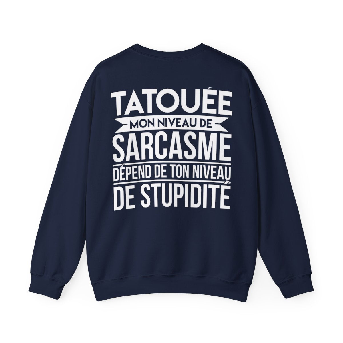Je suis une tatouée mon niveau de sarcasme dépend de ton niveau de stupidité