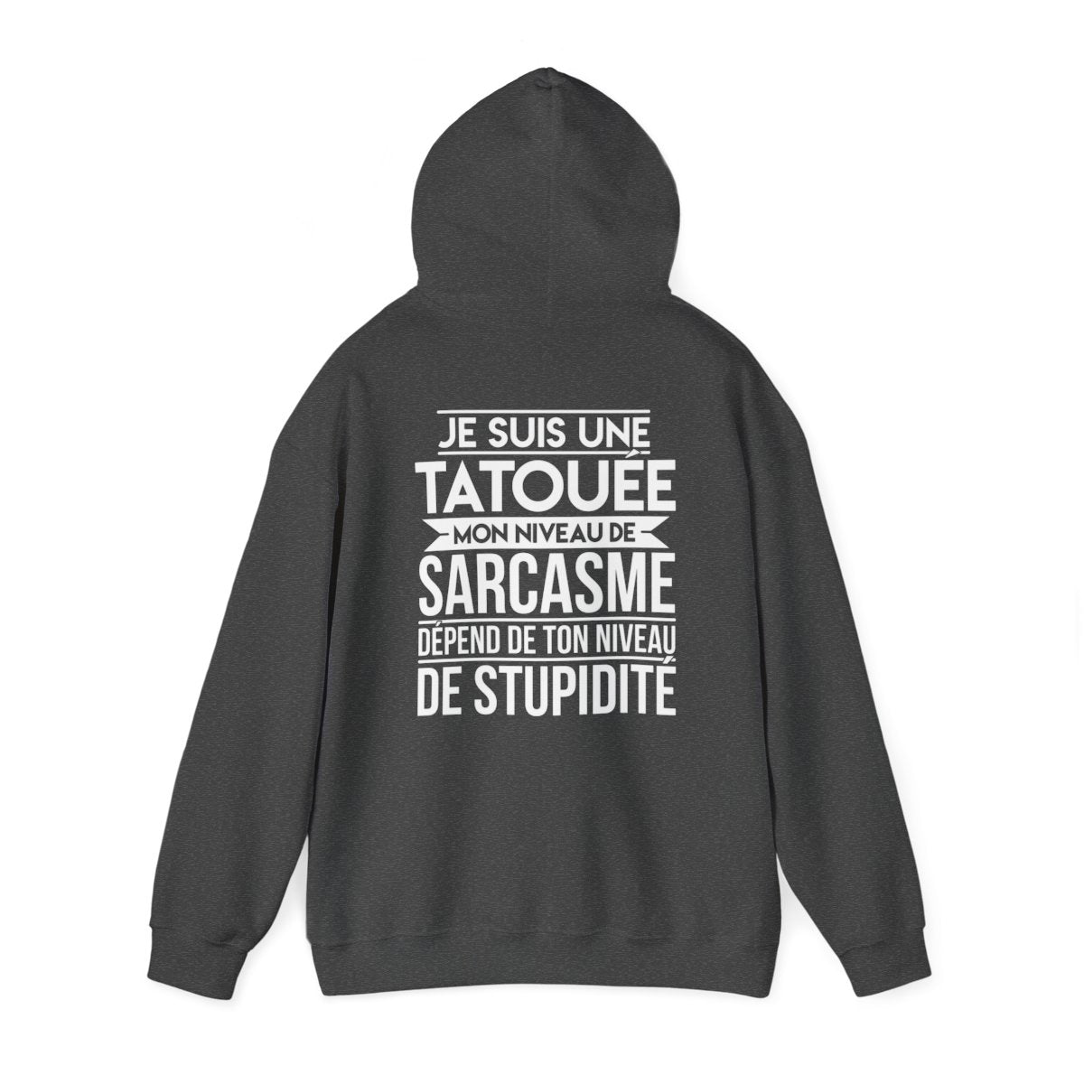Je suis une tatouée mon niveau de sarcasme dépend de ton niveau de stupidité