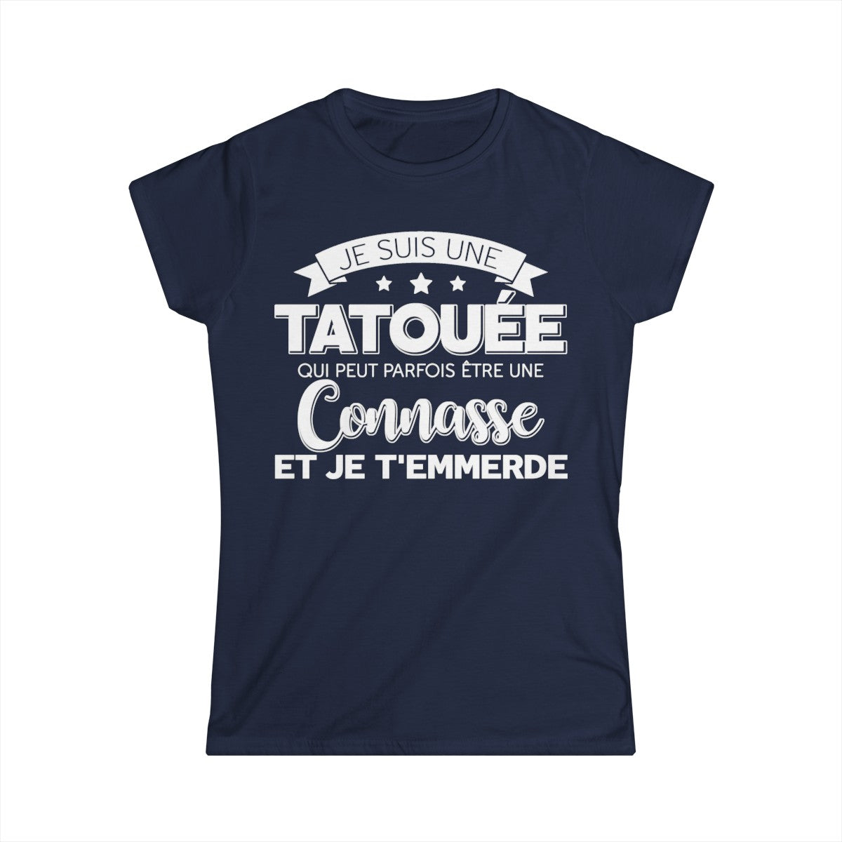 Je suis une tatouée qui peut parfois être une connasse et je t'emmerde