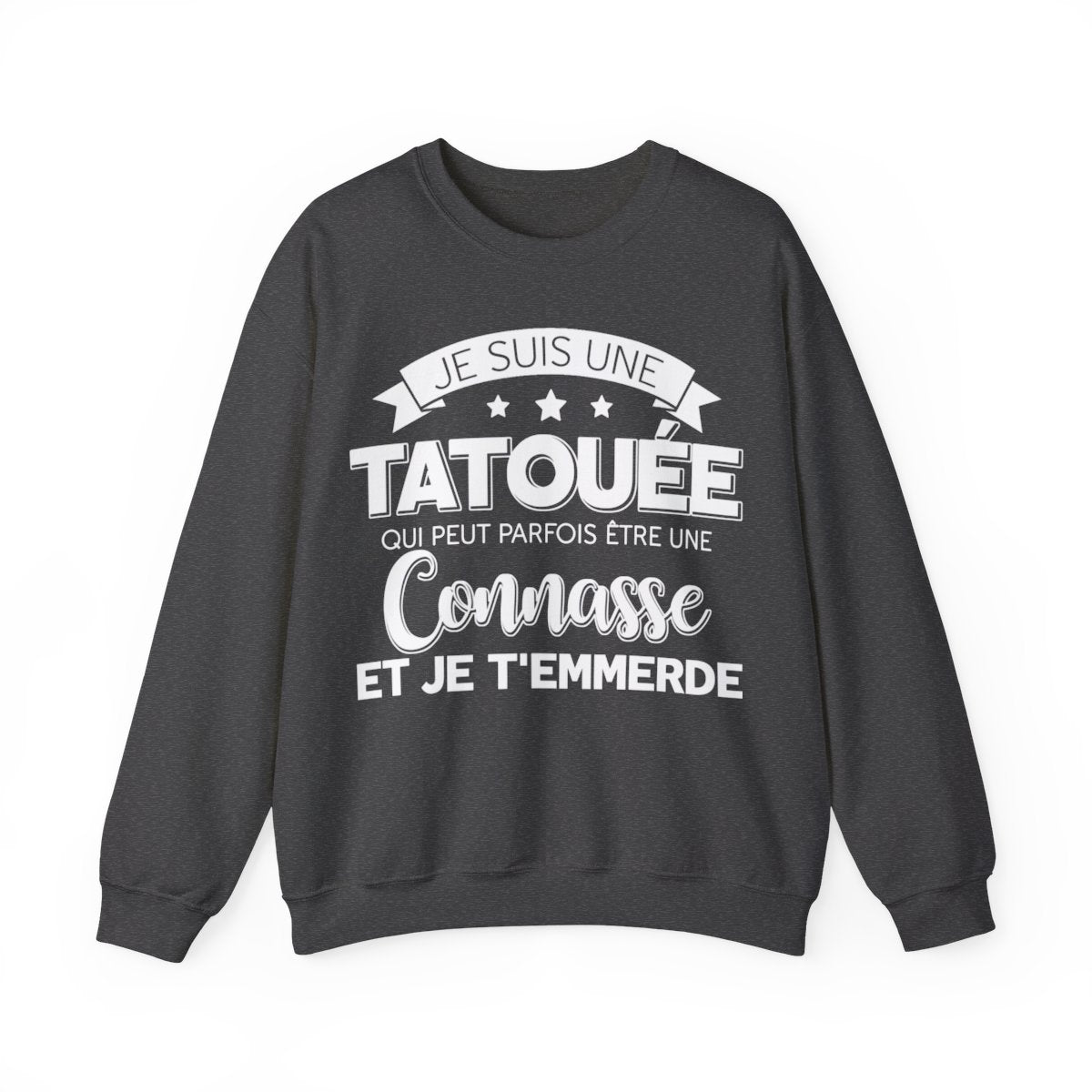 Je suis une tatouée qui peut parfois être une connasse et je t'emmerde