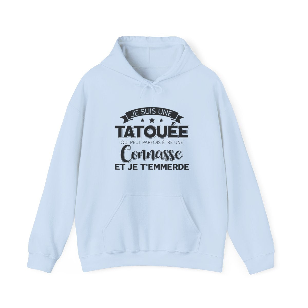 Je suis une tatouée qui peut parfois être une connasse et je t'emmerde