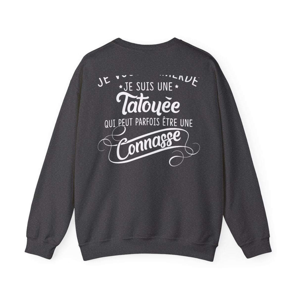 Je vous emmerde je suis une tatouée qui peut parfois être une connasse