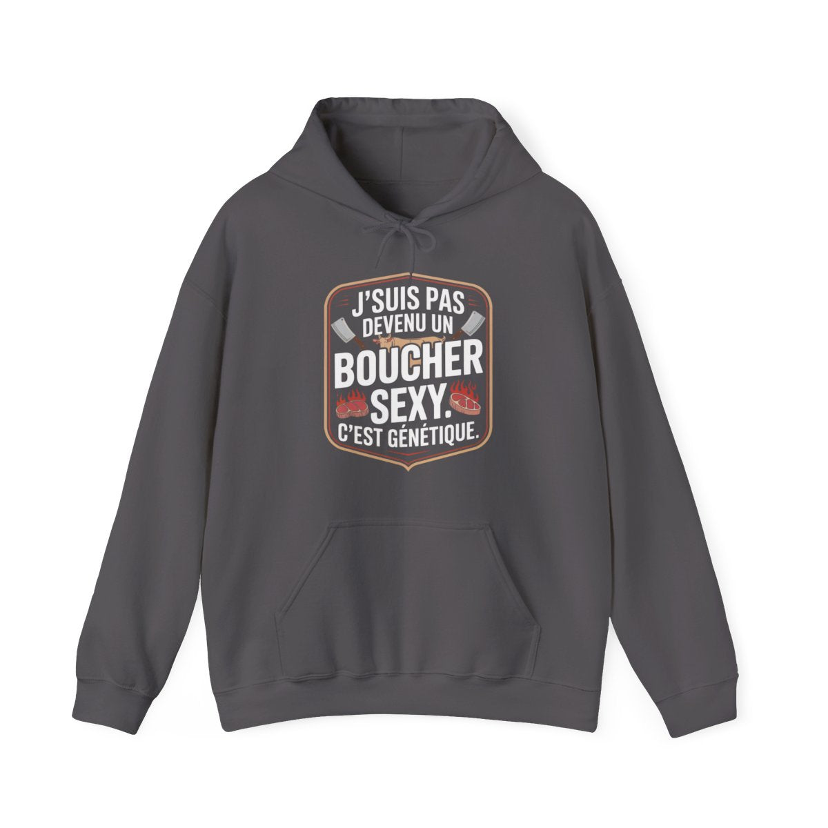J’suis pas devenu un boucher sexy. C’est génétique.