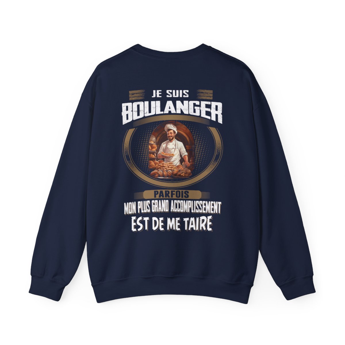 La plus grand accomplissement d'un Boulanger est de me taire