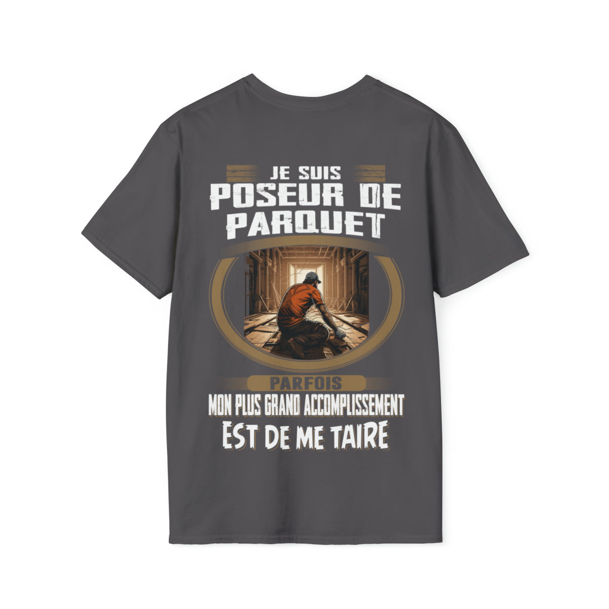 La plus grand accomplissement d'un Poseur de Parquet est de me taire