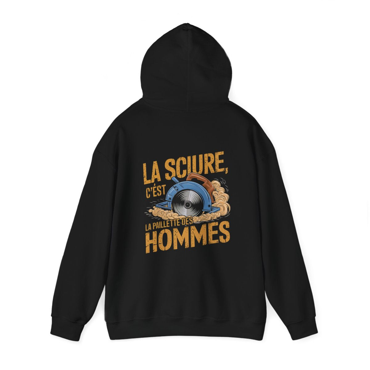 LA SCIURE, C'EST LA PAILLETTE DES HOMMES