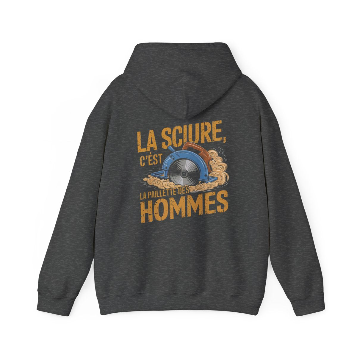 LA SCIURE, C'EST LA PAILLETTE DES HOMMES