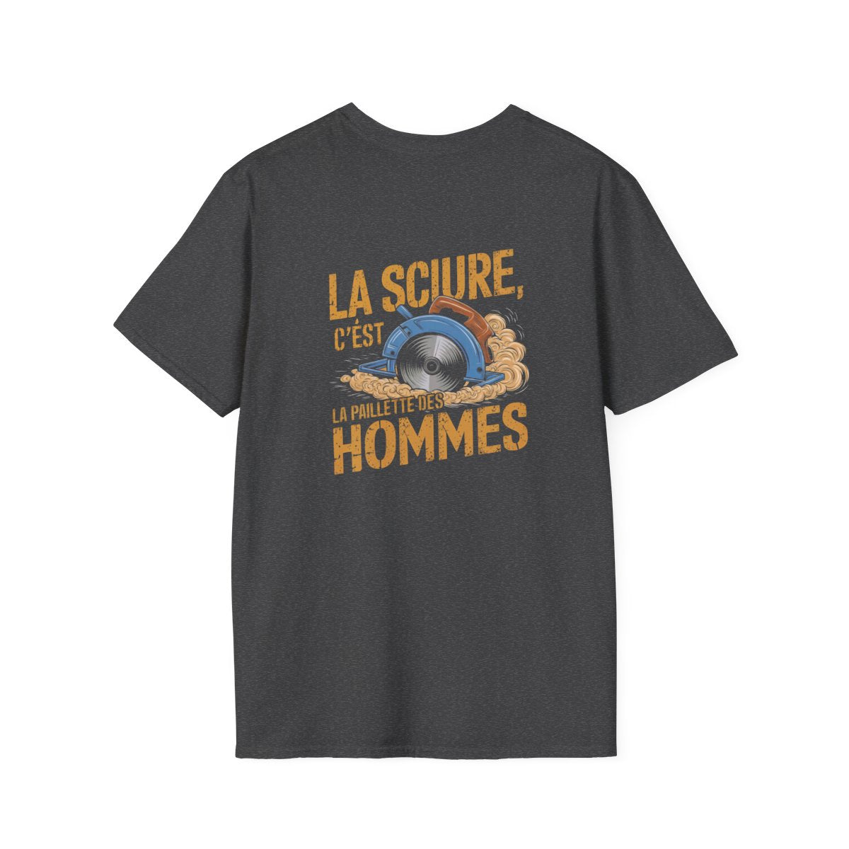 LA SCIURE, C'EST LA PAILLETTE DES HOMMES