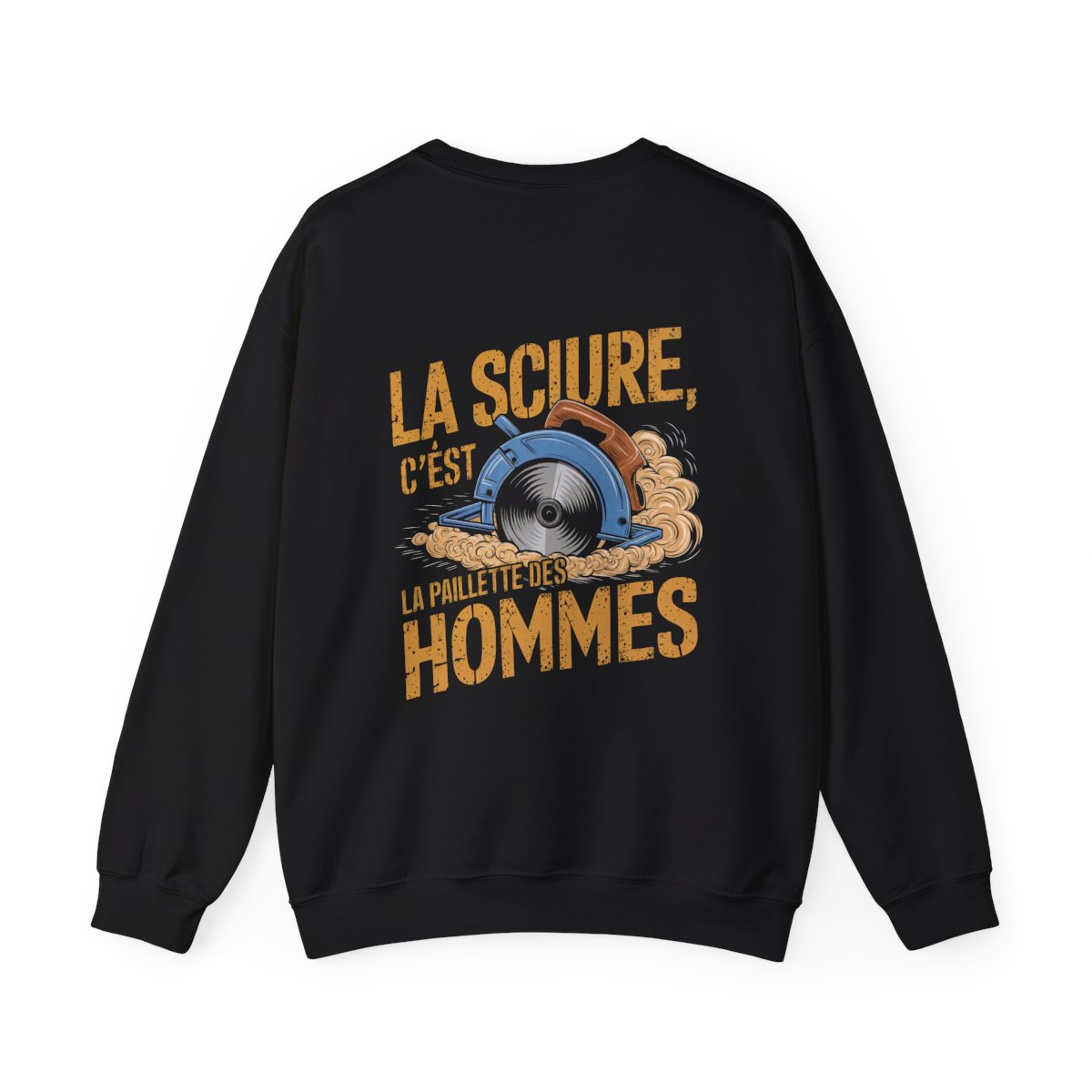 LA SCIURE, C'EST LA PAILLETTE DES HOMMES