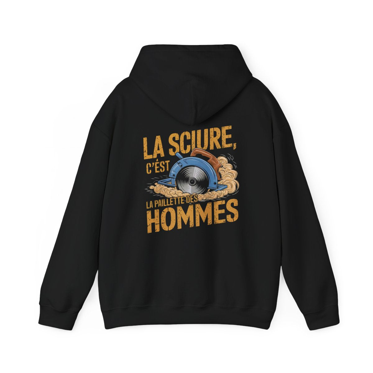 LA SCIURE, C'EST LA PAILLETTE DES HOMMES