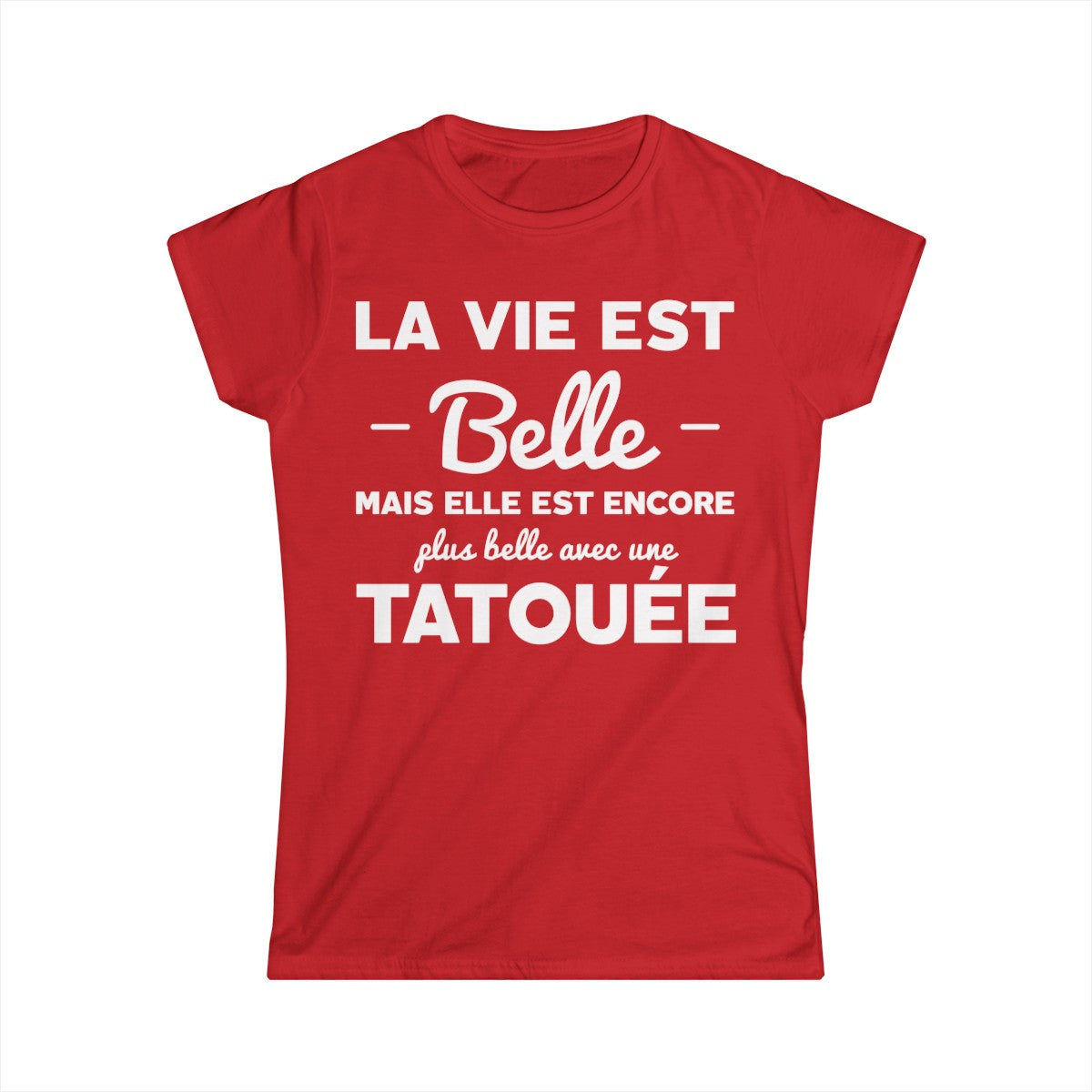 La vie est belle mais elle est encore plus belle avec une tatouée