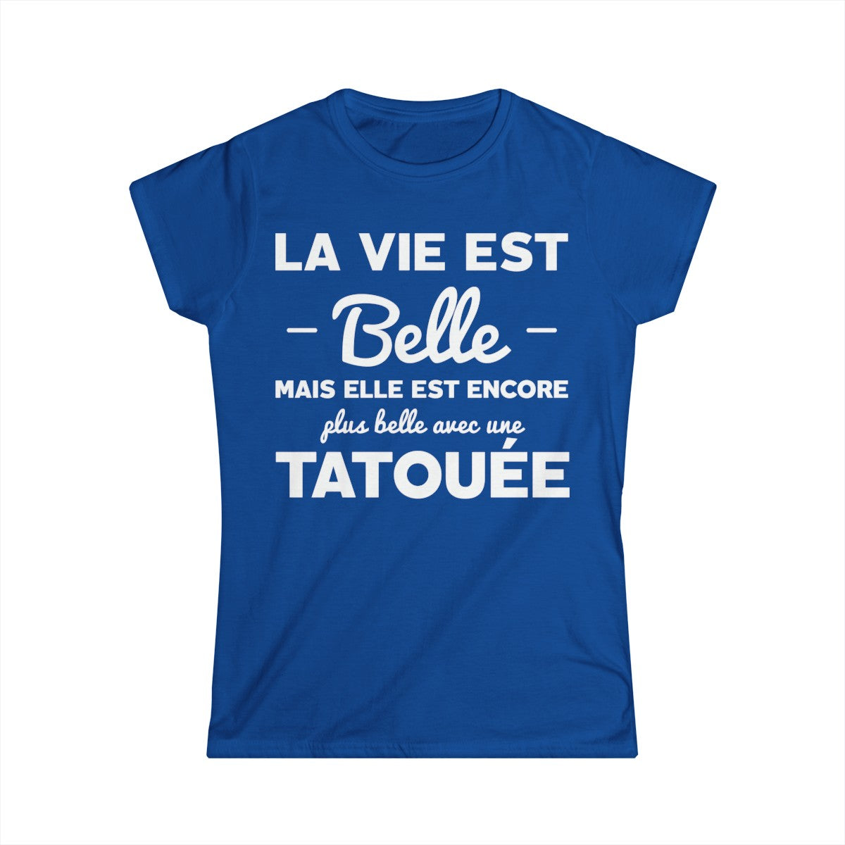La vie est belle mais elle est encore plus belle avec une tatouée