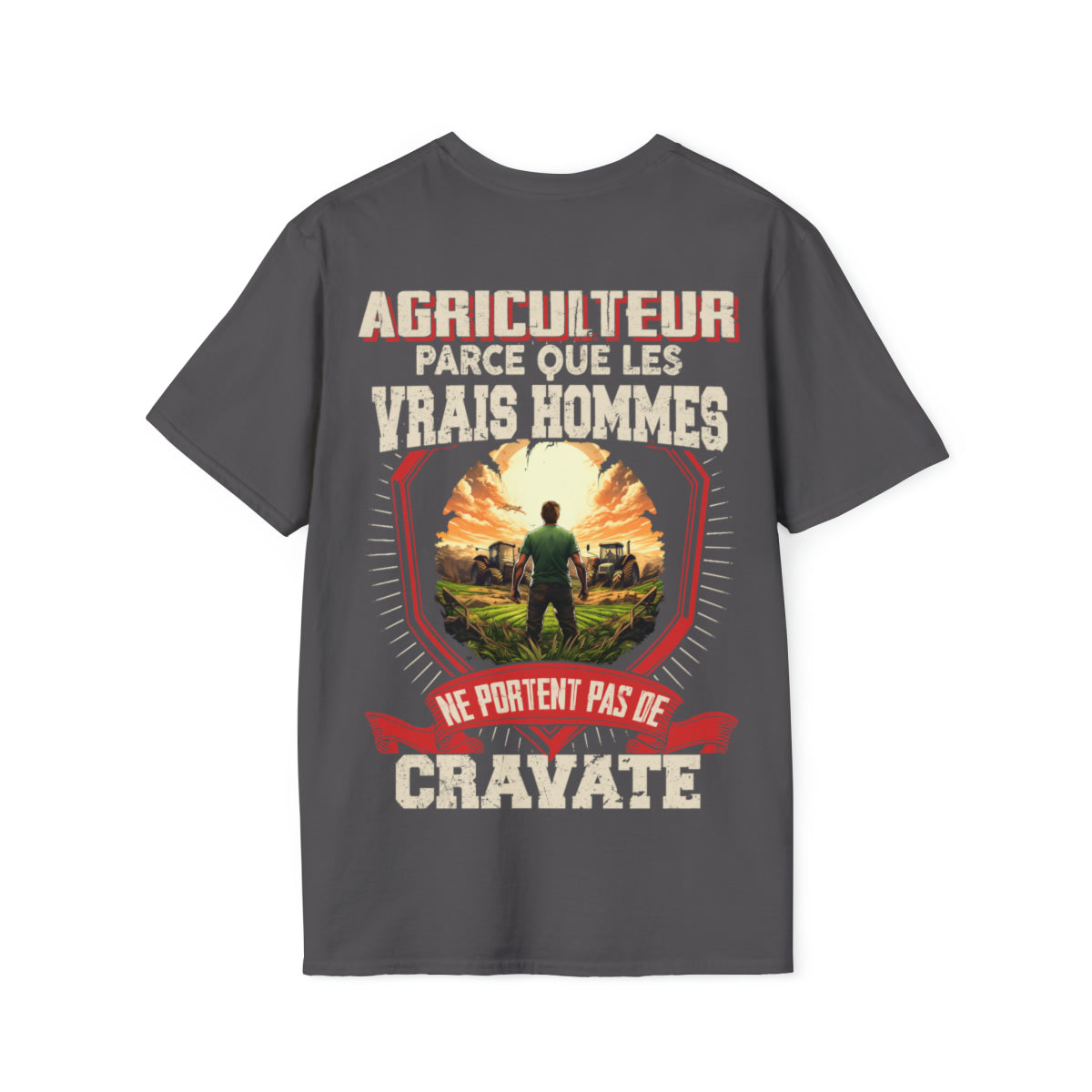 Les vrais hommes ne portent pas de cravate. Je suis Agriculteur