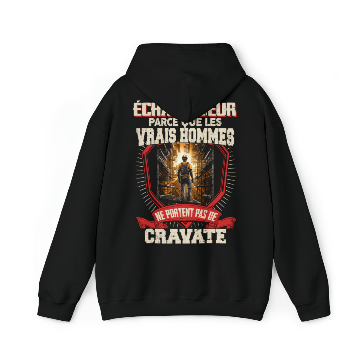 Les vrais hommes ne portent pas de cravate. Je suis Échafaudeur