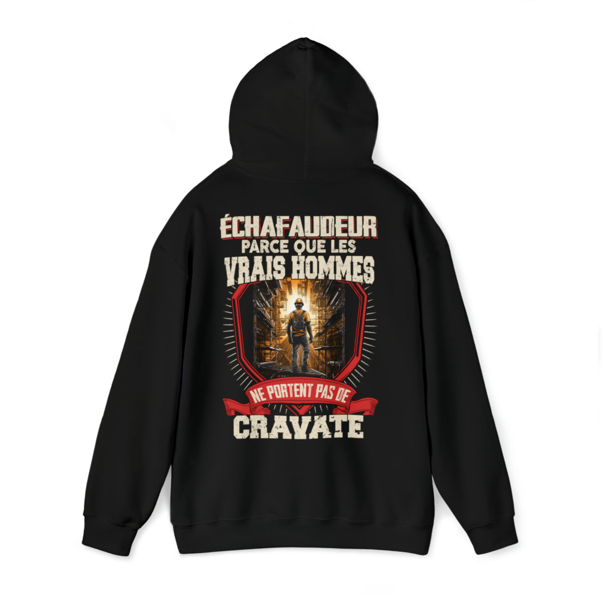 Les vrais hommes ne portent pas de cravate. Je suis Échafaudeur