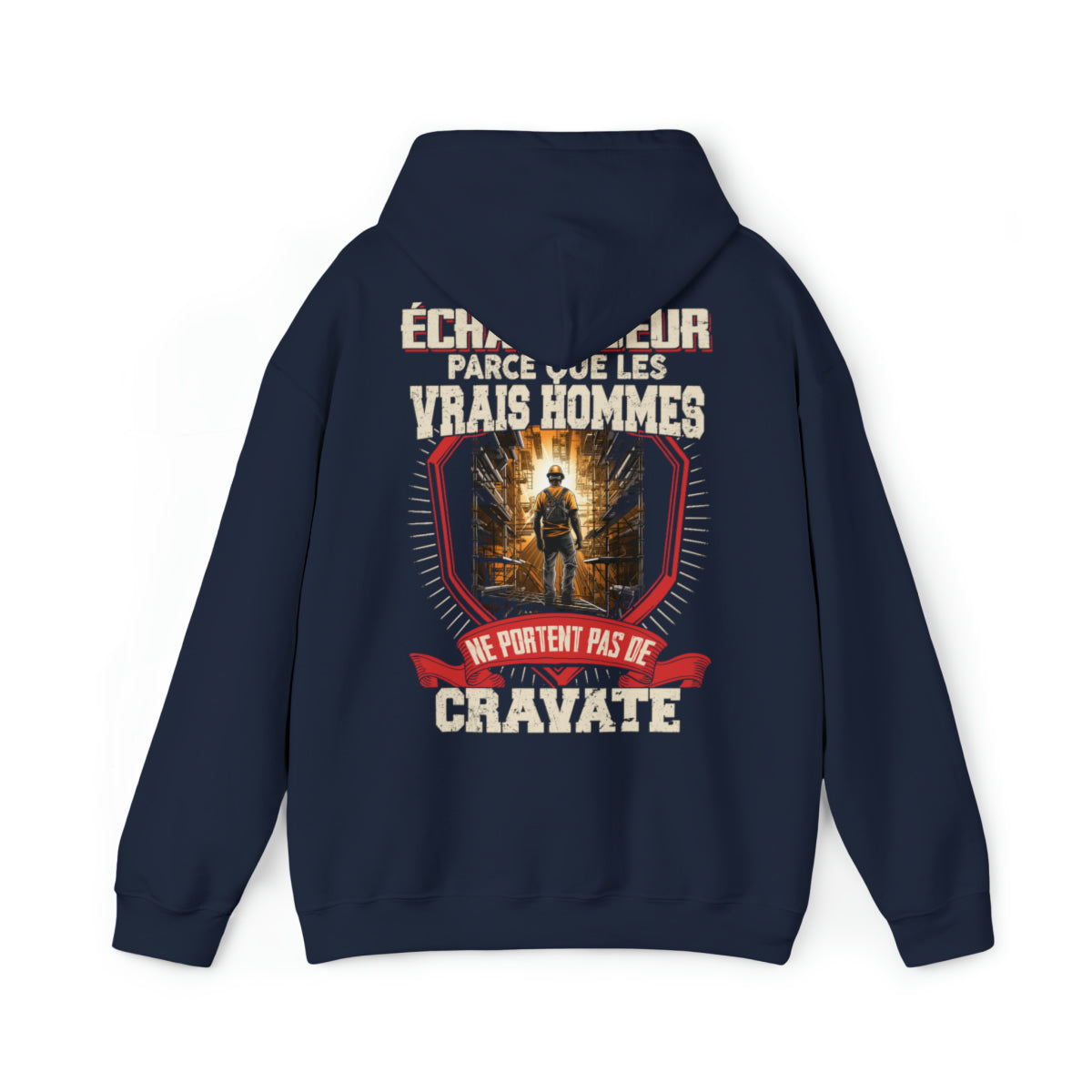 Les vrais hommes ne portent pas de cravate. Je suis Échafaudeur