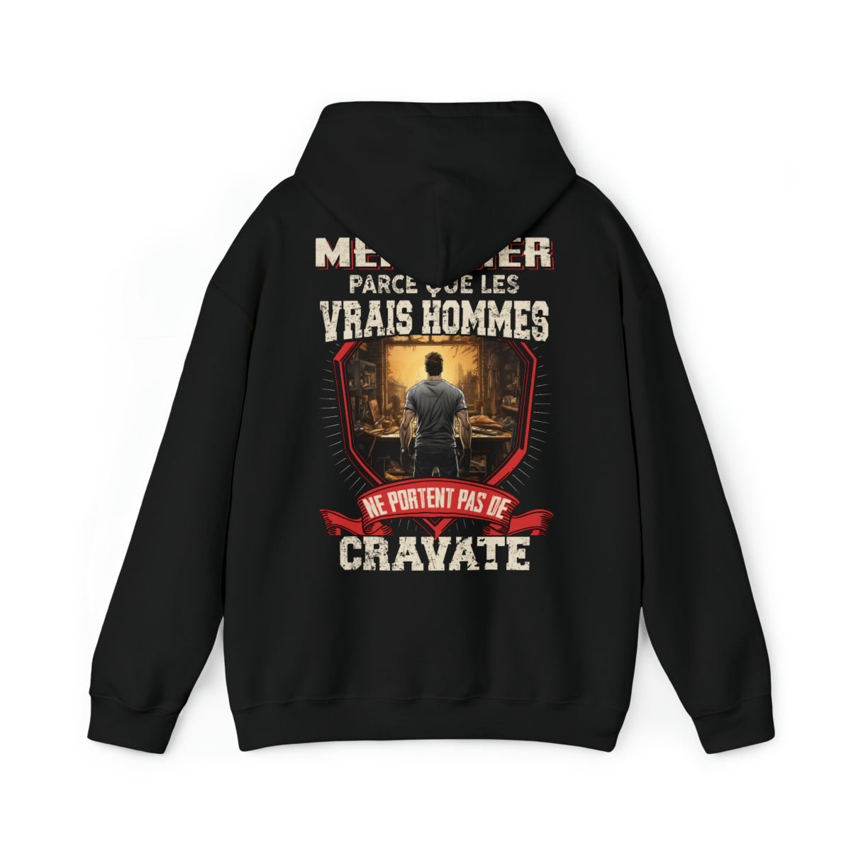Les vrais hommes ne portent pas de cravate. Je suis Menuisier