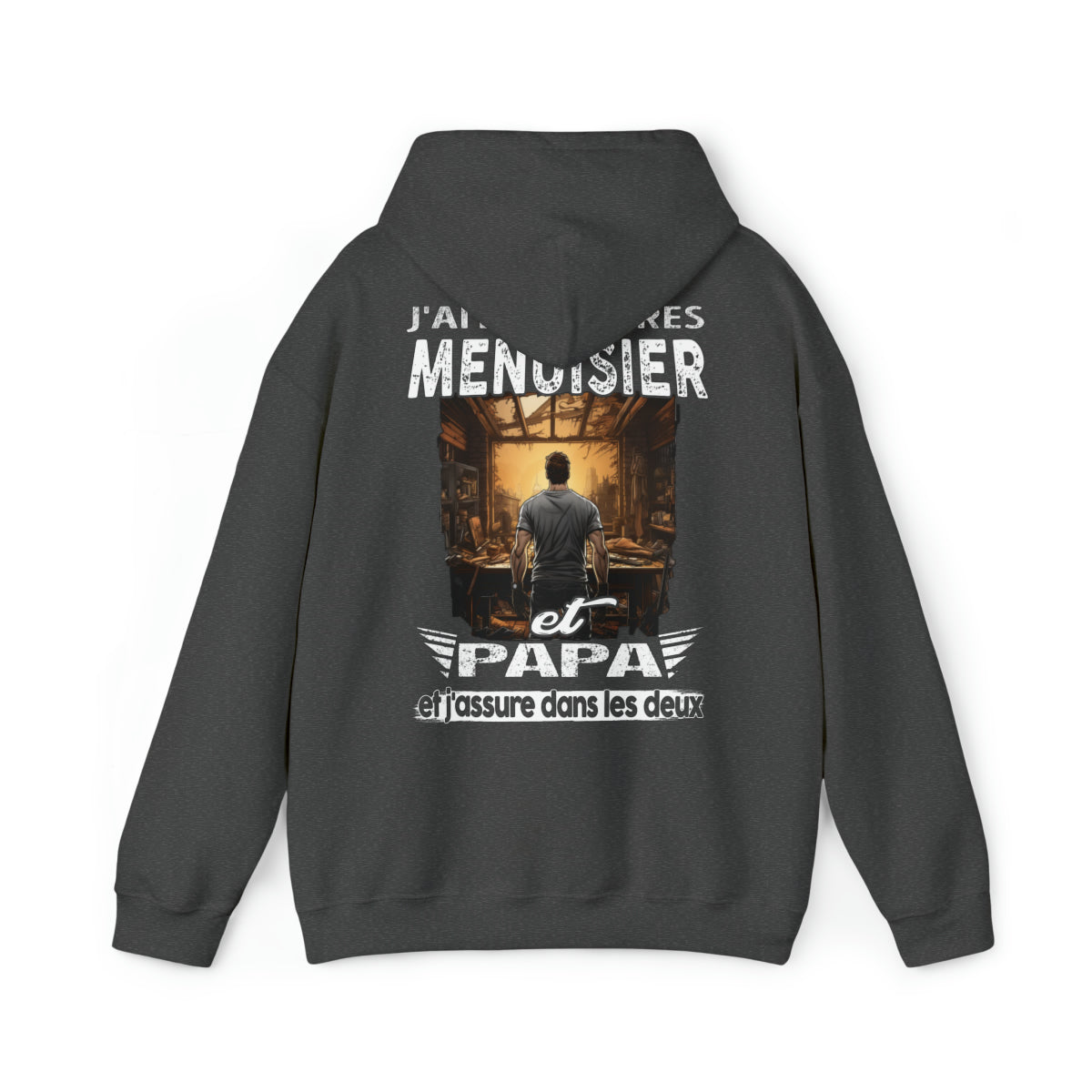 Menuisier et papa, et j'assure dans les deux