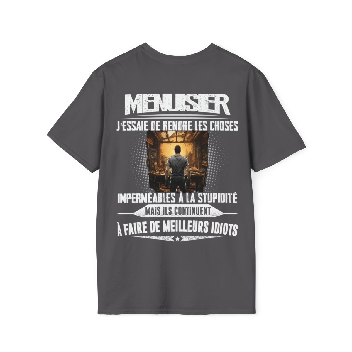 Menuisier, j'essaie de rendre les choses imperméables à la stupidité