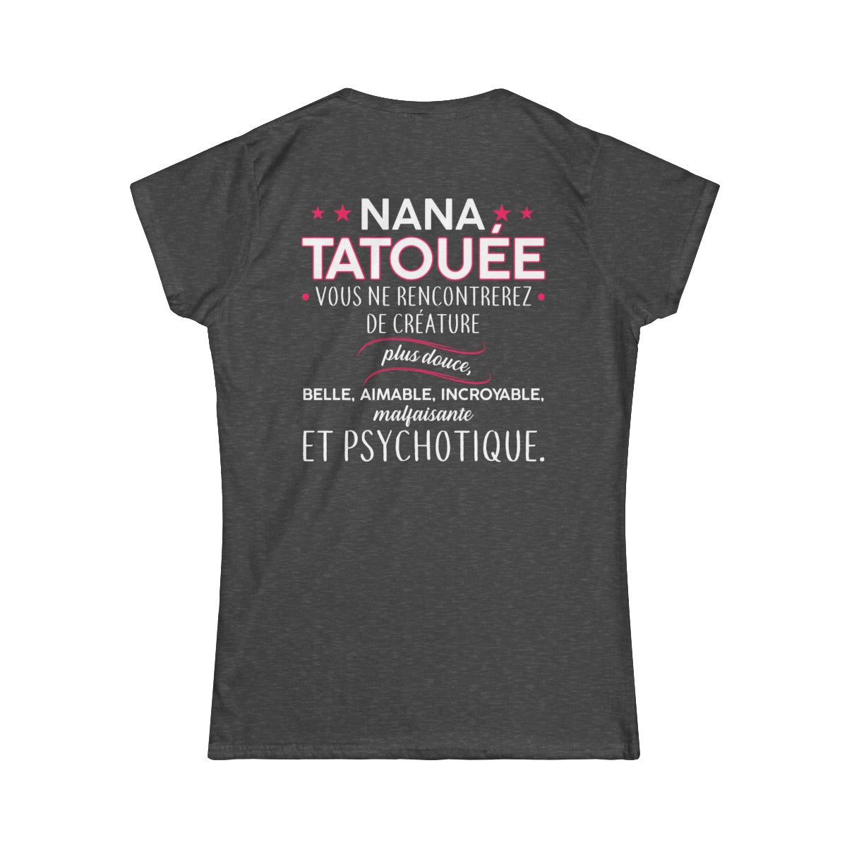 Nana tatouée vous ne rencontrerez de créature plus douce, belle, aimable, incroyable, malfaisante et psychotique