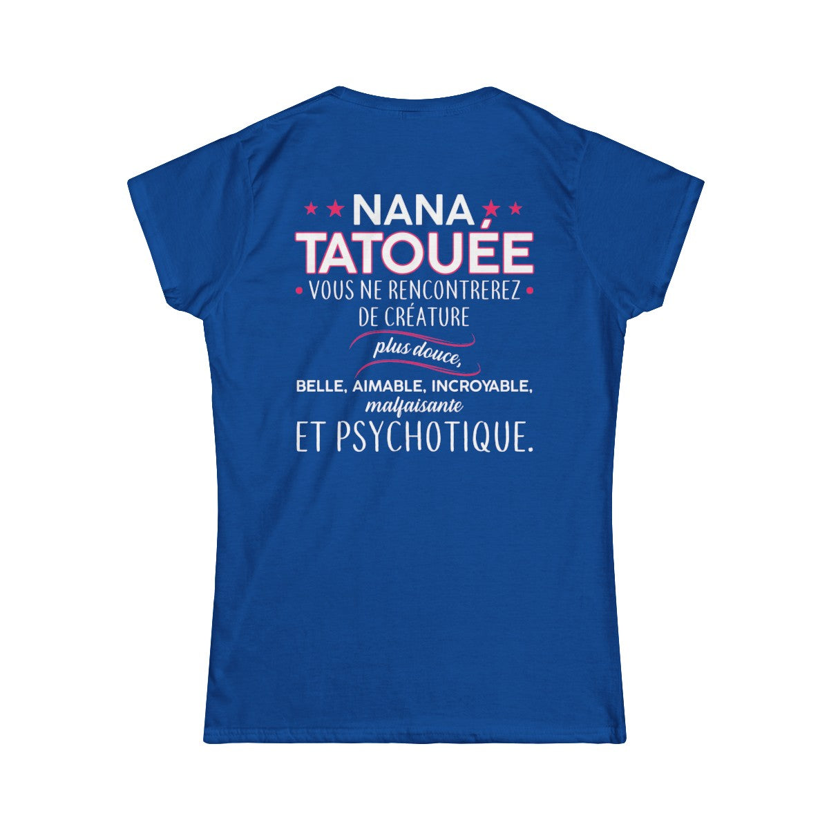 Nana tatouée vous ne rencontrerez de créature plus douce, belle, aimable, incroyable, malfaisante et psychotique