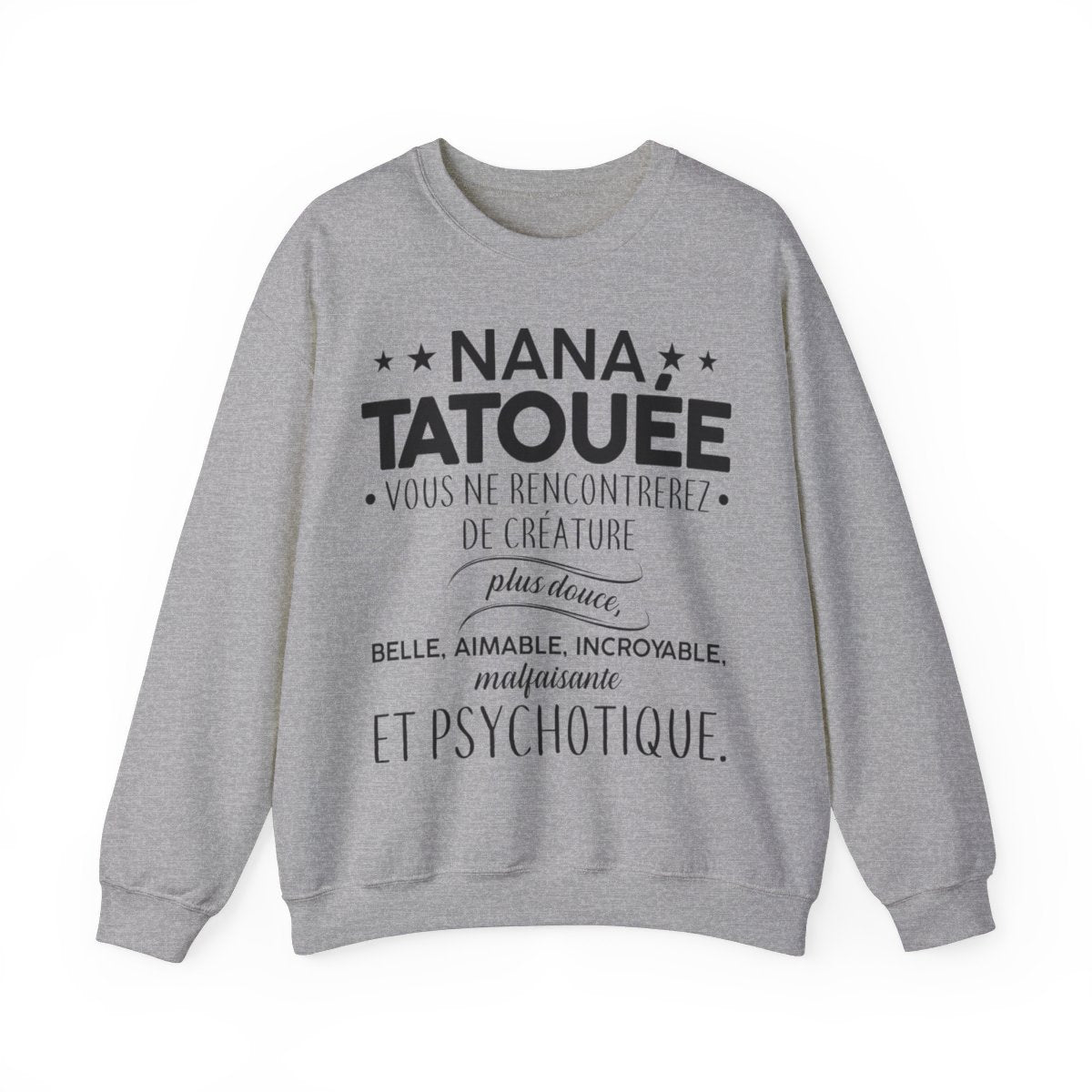 Nana tatouée vous ne rencontrerez de créature plus douce, belle, aimable, incroyable, malfaisante et psychotique