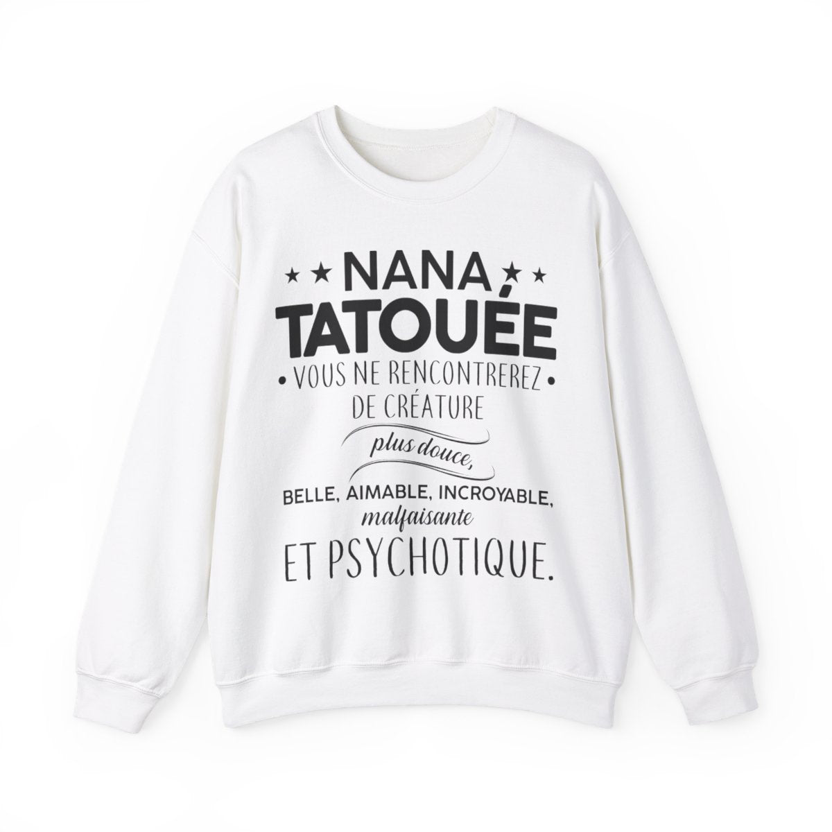 Nana tatouée vous ne rencontrerez de créature plus douce, belle, aimable, incroyable, malfaisante et psychotique