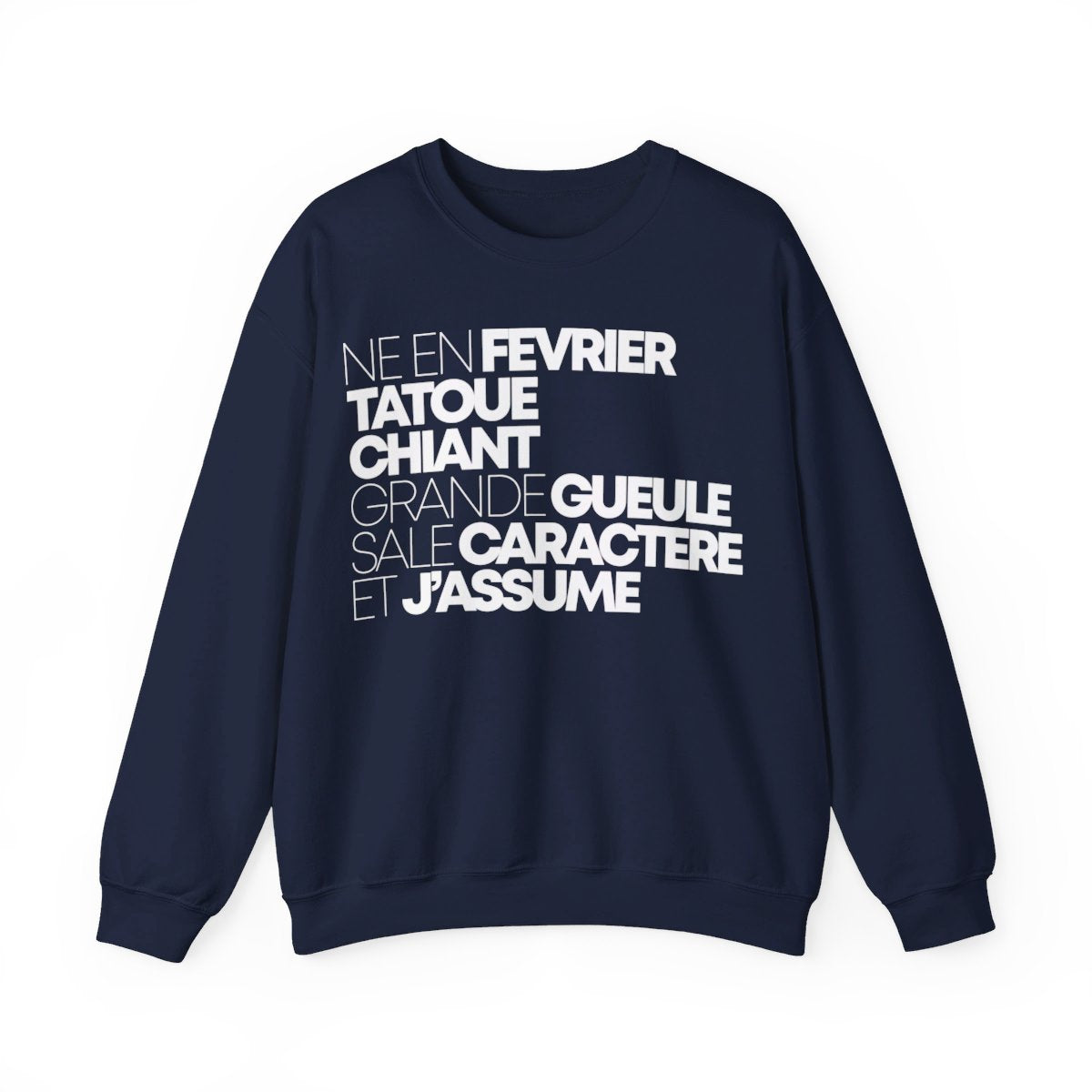 Né en février, tatoué, chiant, grande gueule, sale caractère et j'assume