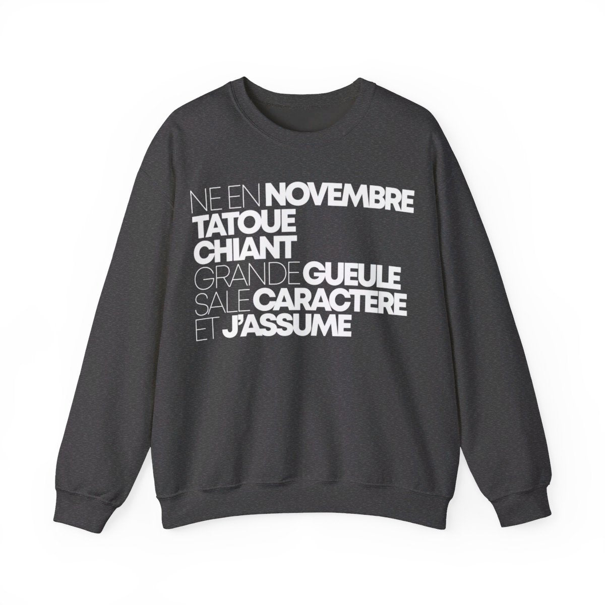 Né en novembre, tatoué, chiant, grande gueule, sale caractère et j'assume