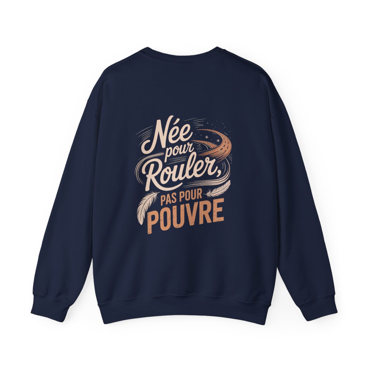 Née pour rouler, pas pour suivre.