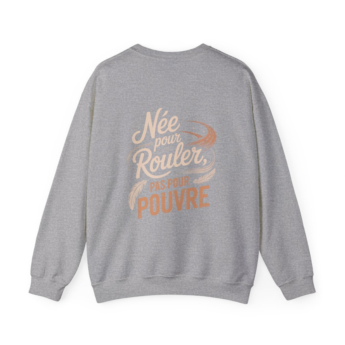 Née pour rouler, pas pour suivre.