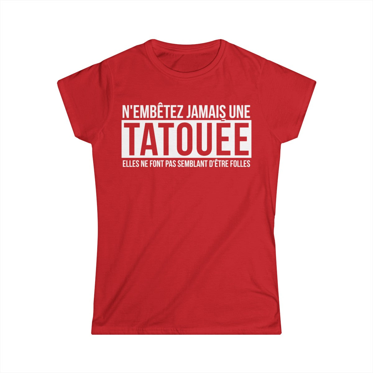 N'embêtez jamais une tatouée elles ne font pas semblant d'être folles