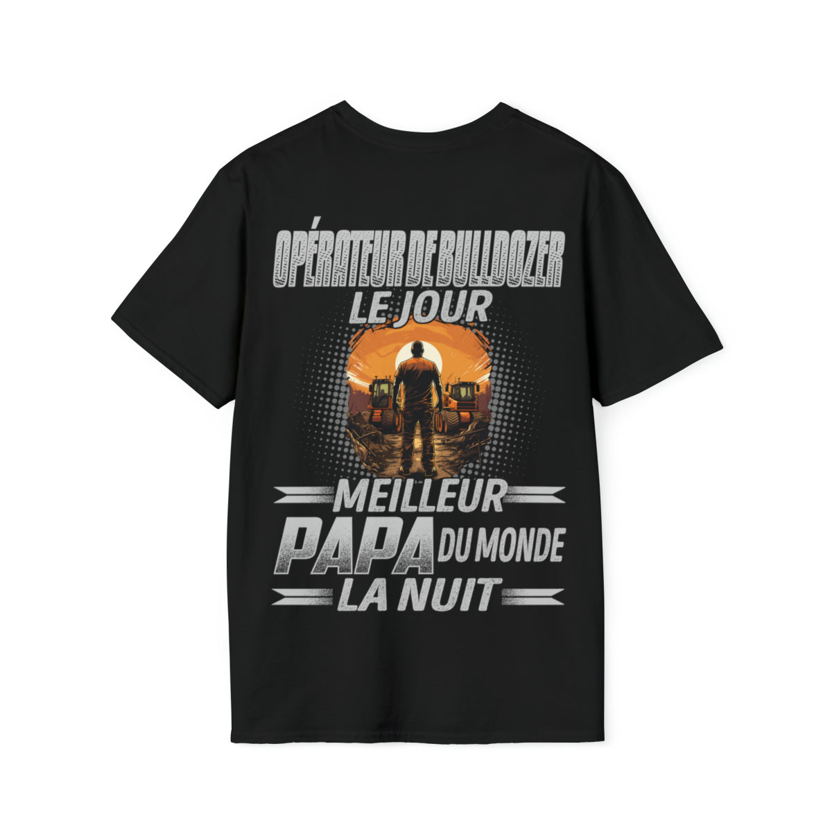 Opérateur de Bulldozer le jour, papa la nuit