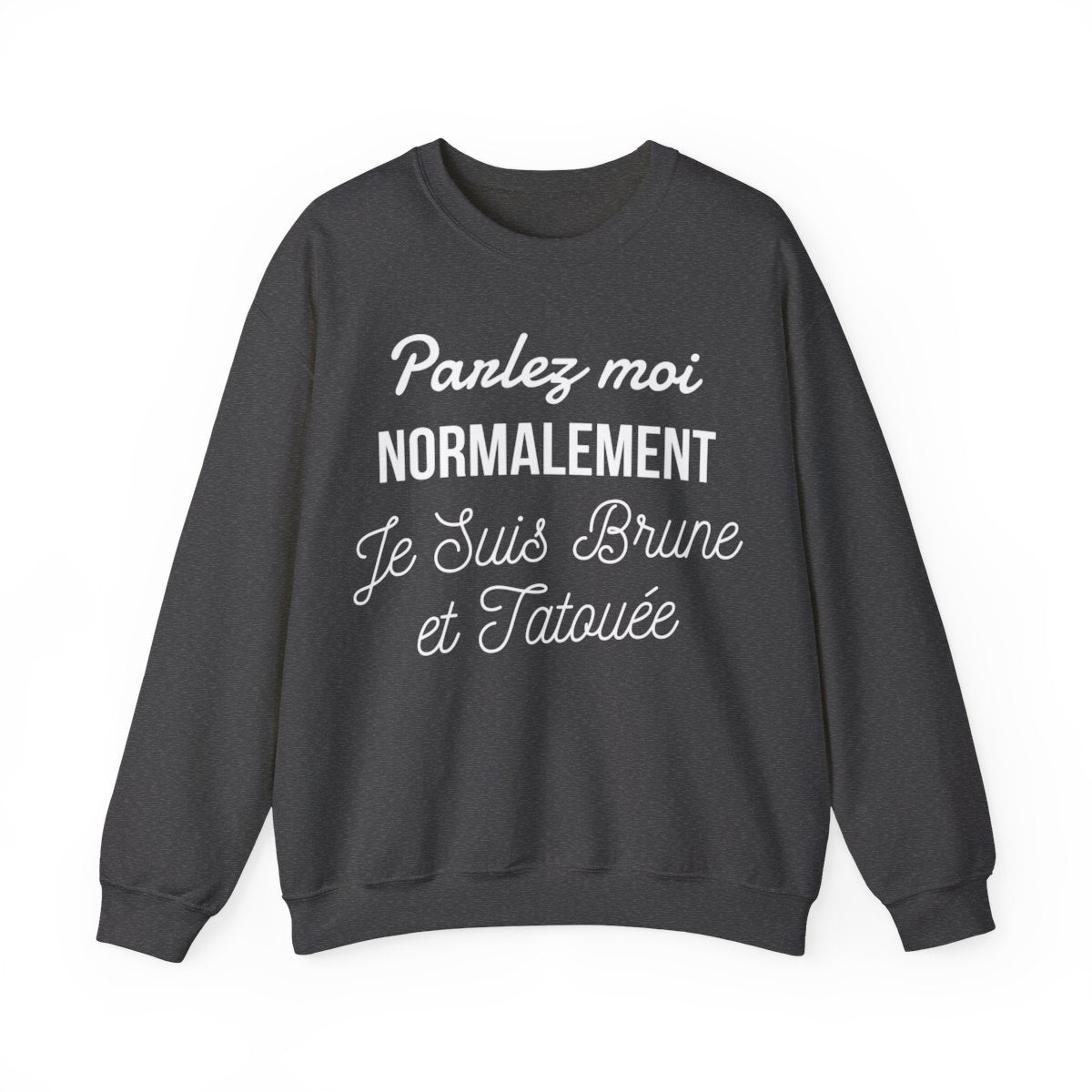 Parlez moi normalement je suis brune et tatouée