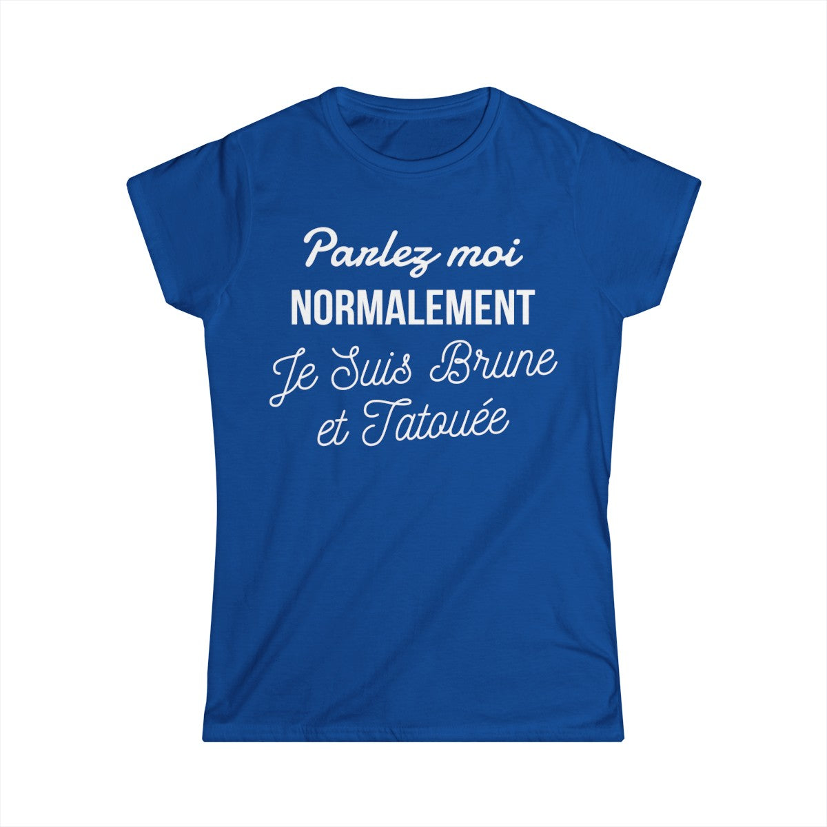 Parlez moi normalement je suis brune et tatouée