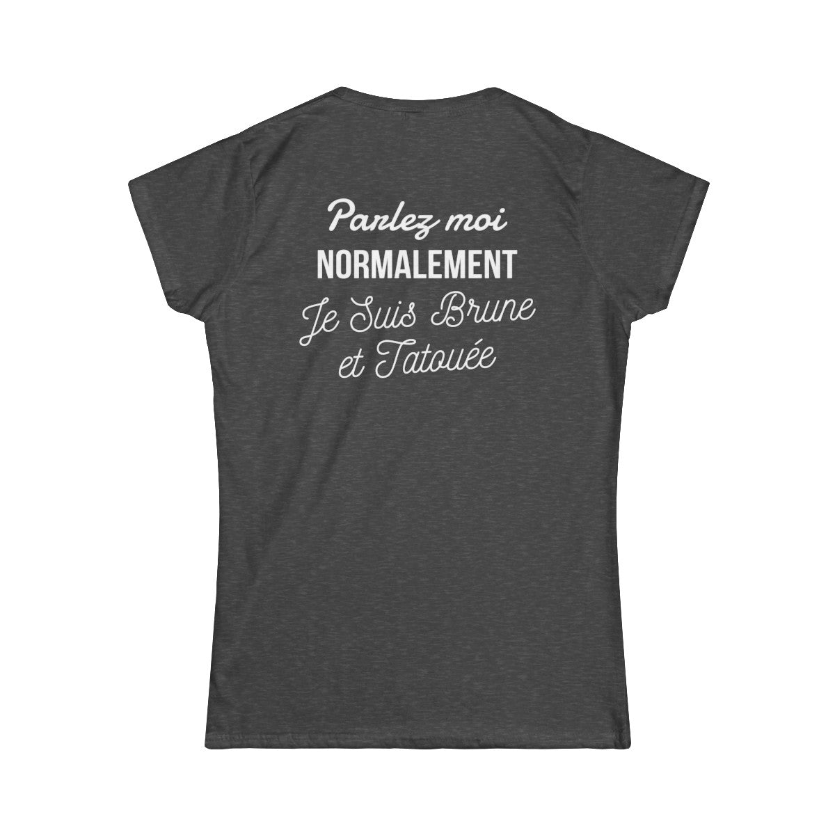 Parlez moi normalement je suis brune et tatouée