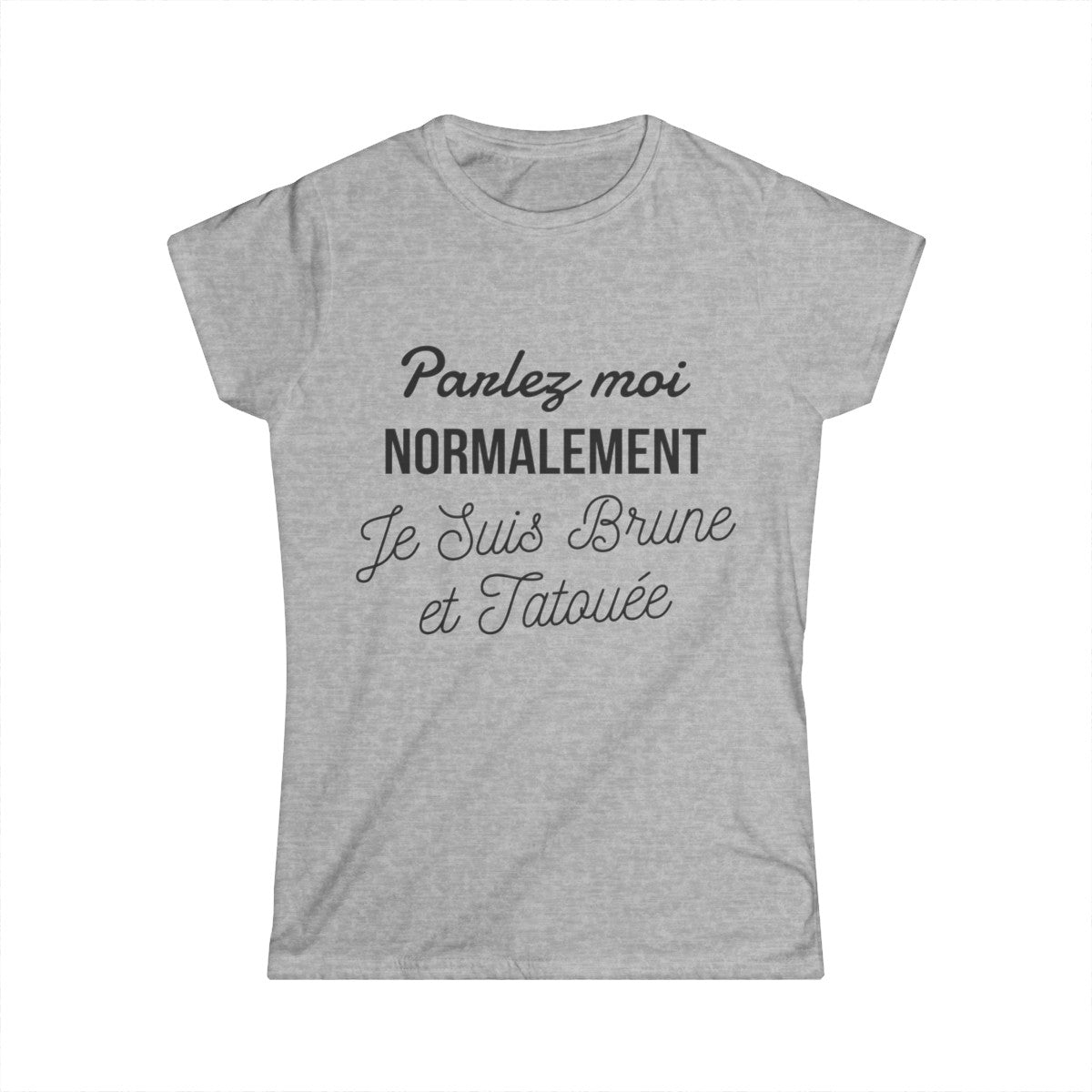 Parlez moi normalement je suis brune et tatouée