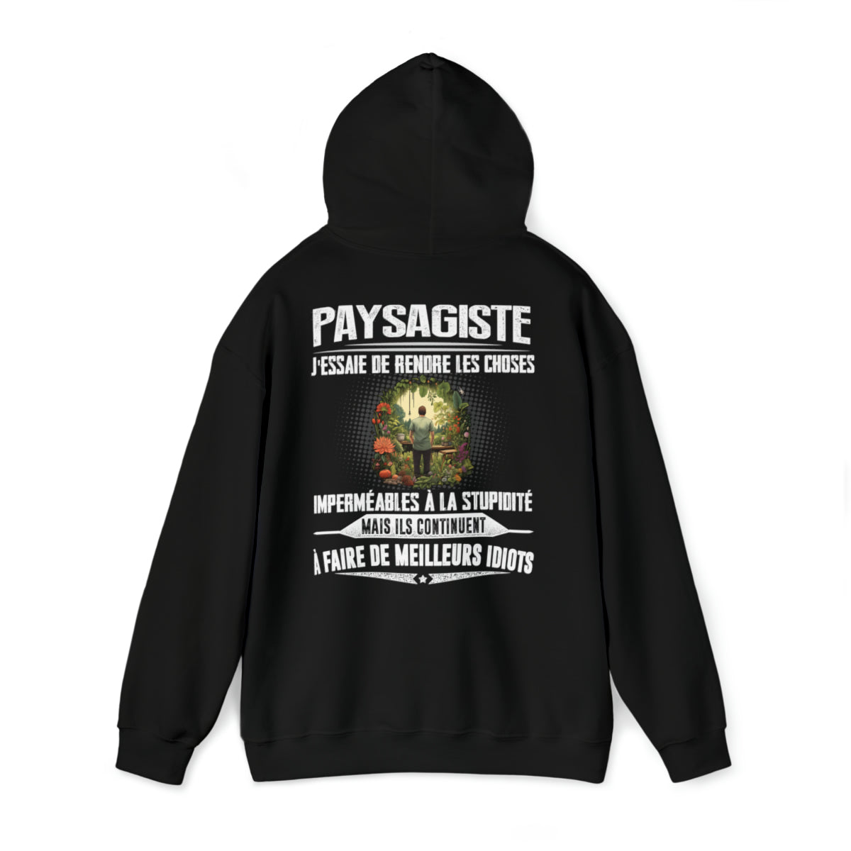 Paysagiste, j'essaie de rendre les choses imperméables à la stupidité