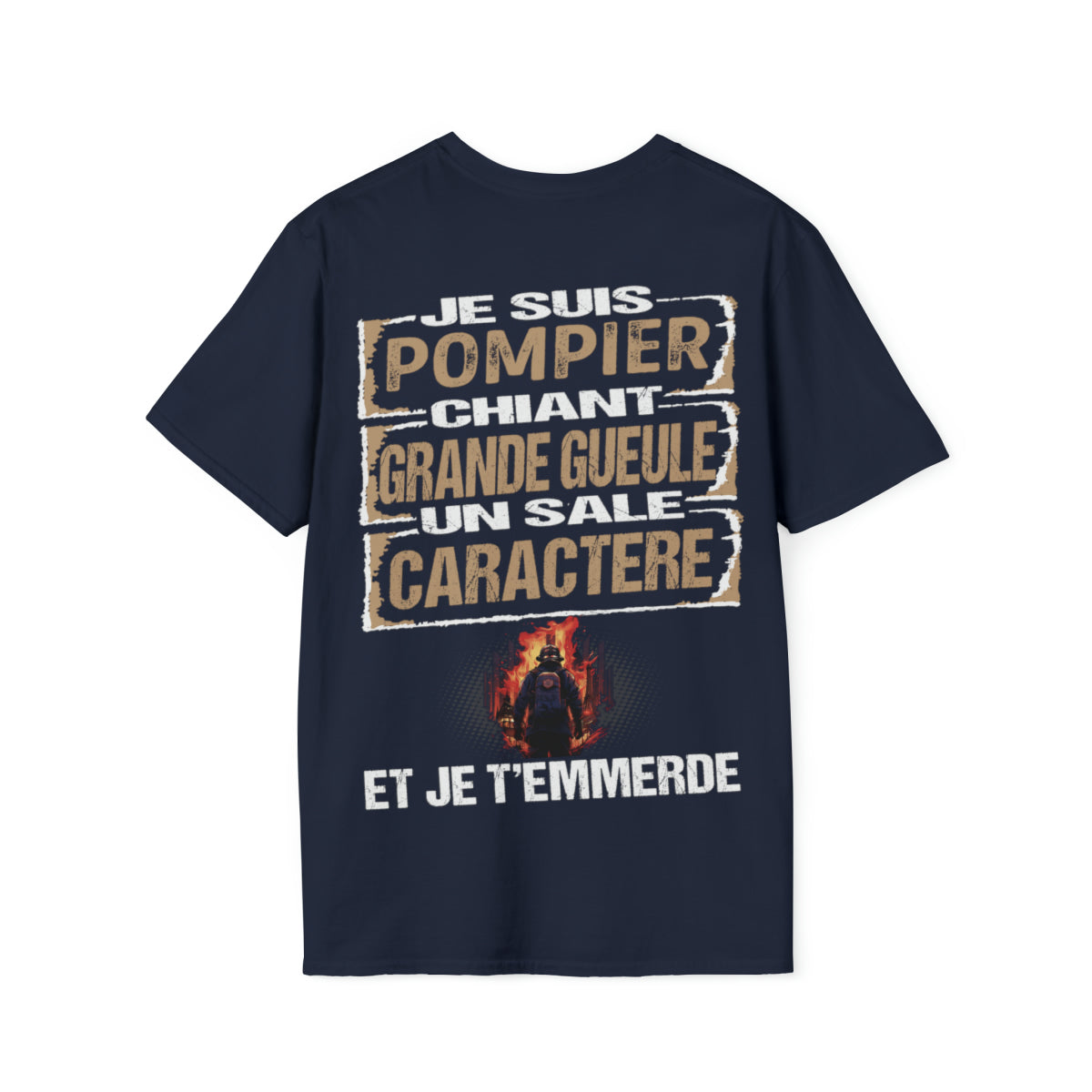 Pompier, chiant, grande gueule, un sale caractère