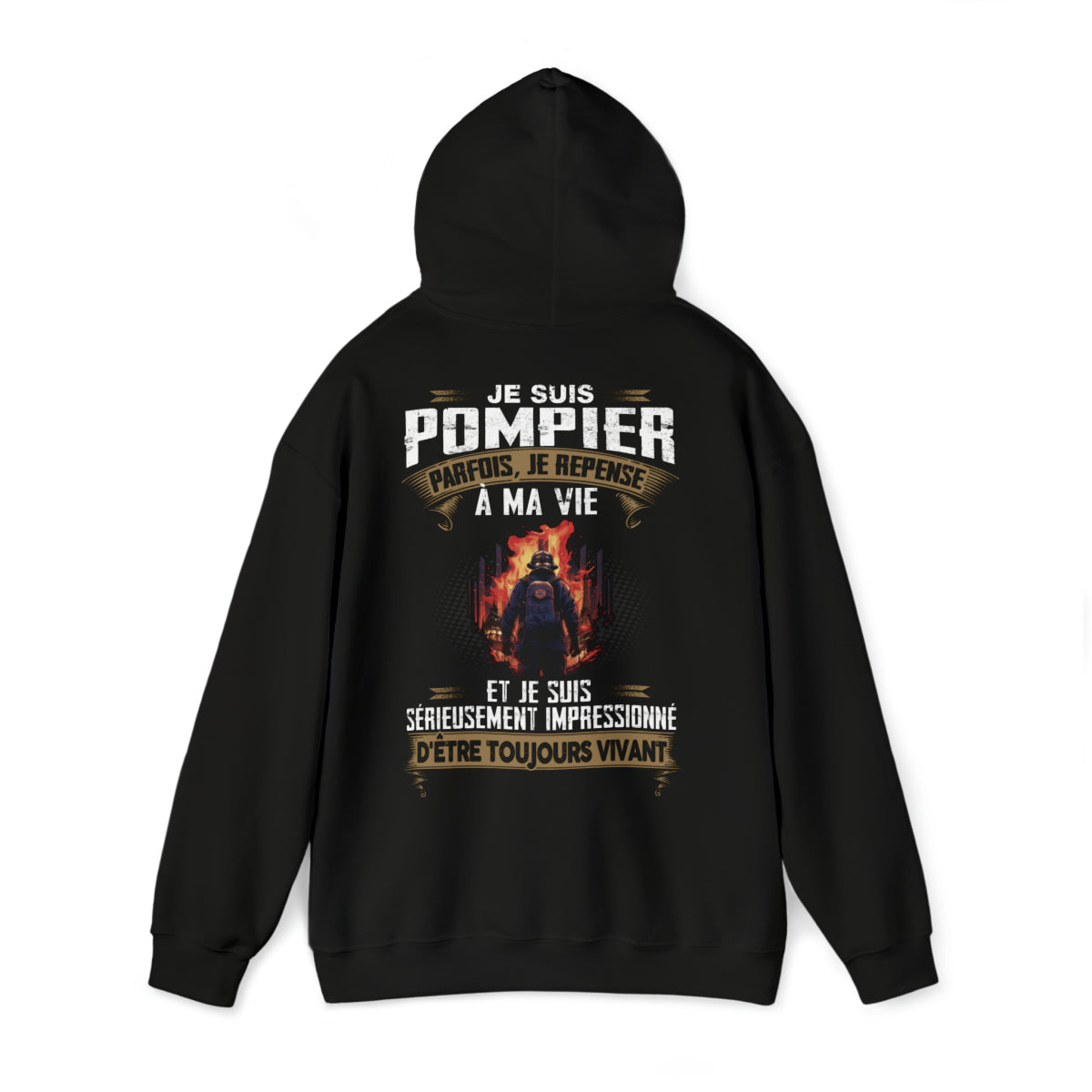 Pompier, je suis sérieusement impressionné d'être toujours vivant