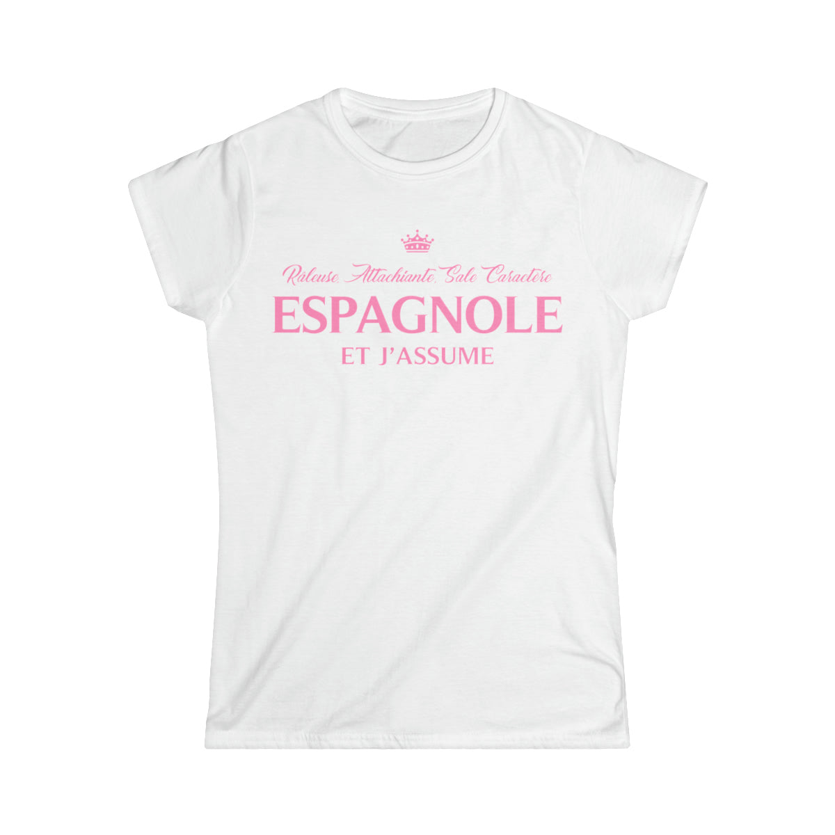 Râleuse, Attachiante, Sale caractère, Espagnole
