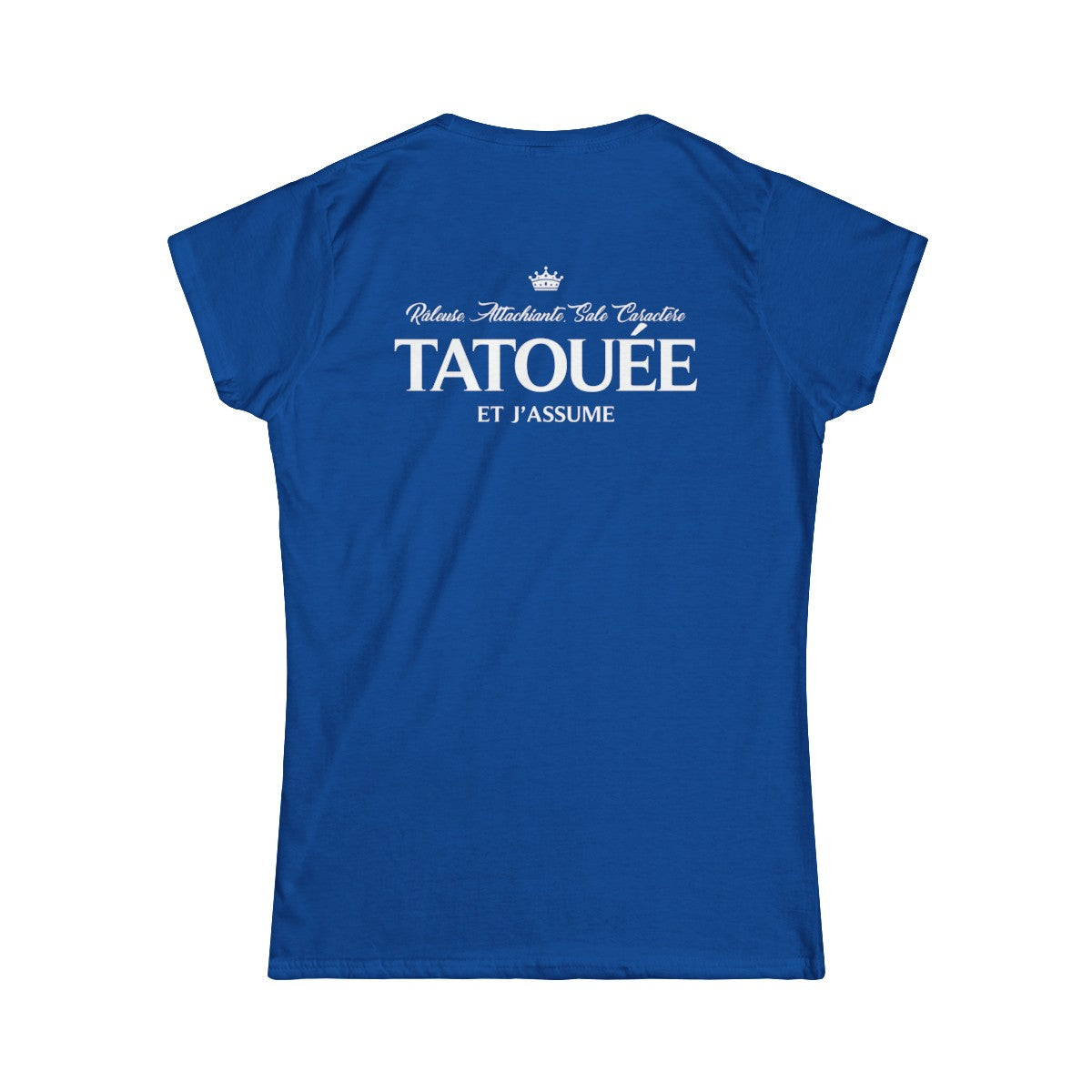 Râleuse, attachiante, sale caractère, tatouée et j'assume
