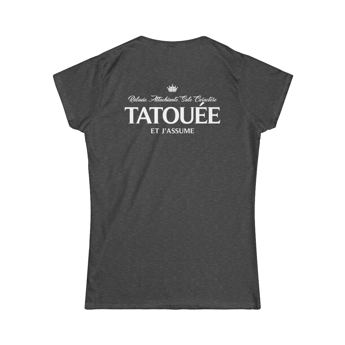 Râleuse, attachiante, sale caractère, tatouée et j'assume