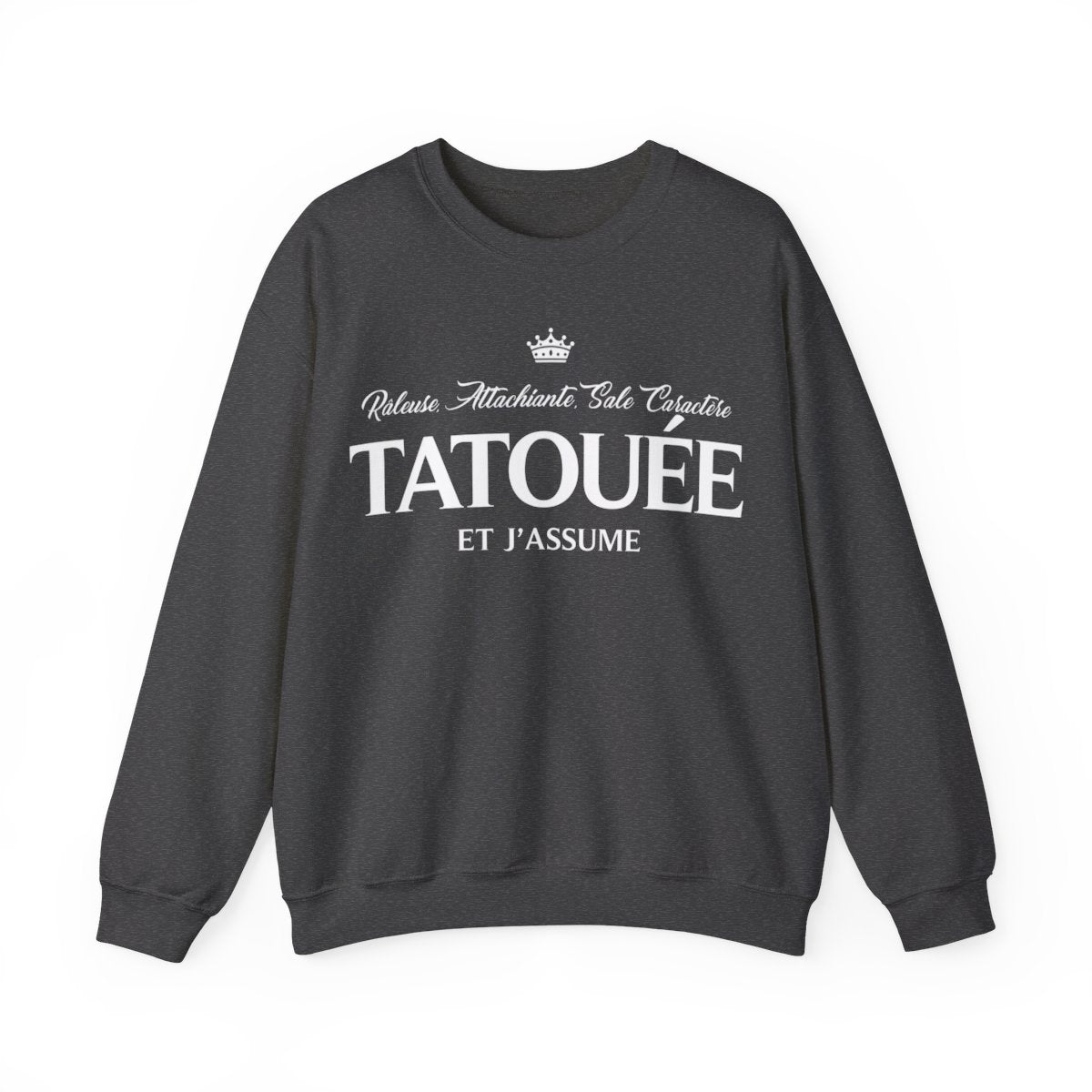 Râleuse, attachiante, sale caractère, tatouée et j'assume