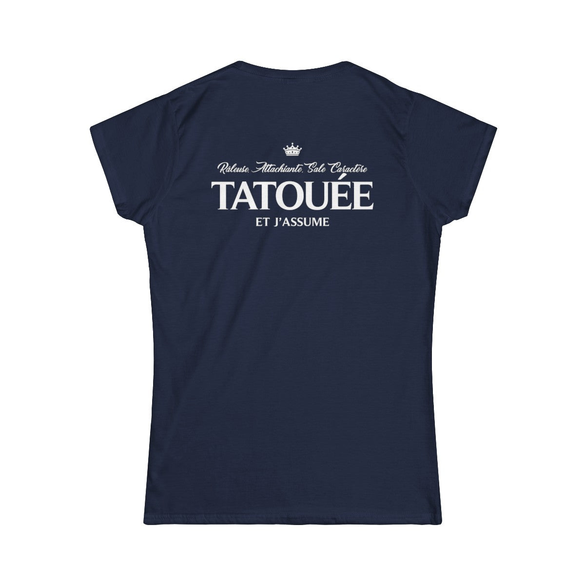Râleuse, attachiante, sale caractère, tatouée et j'assume