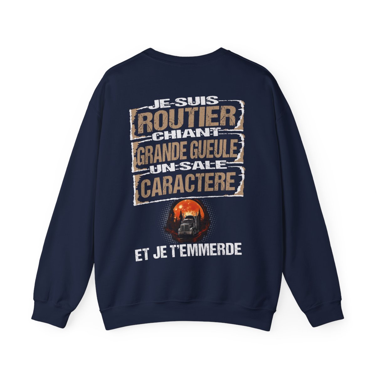 Routier, chiant, grande gueule, un sale caractère