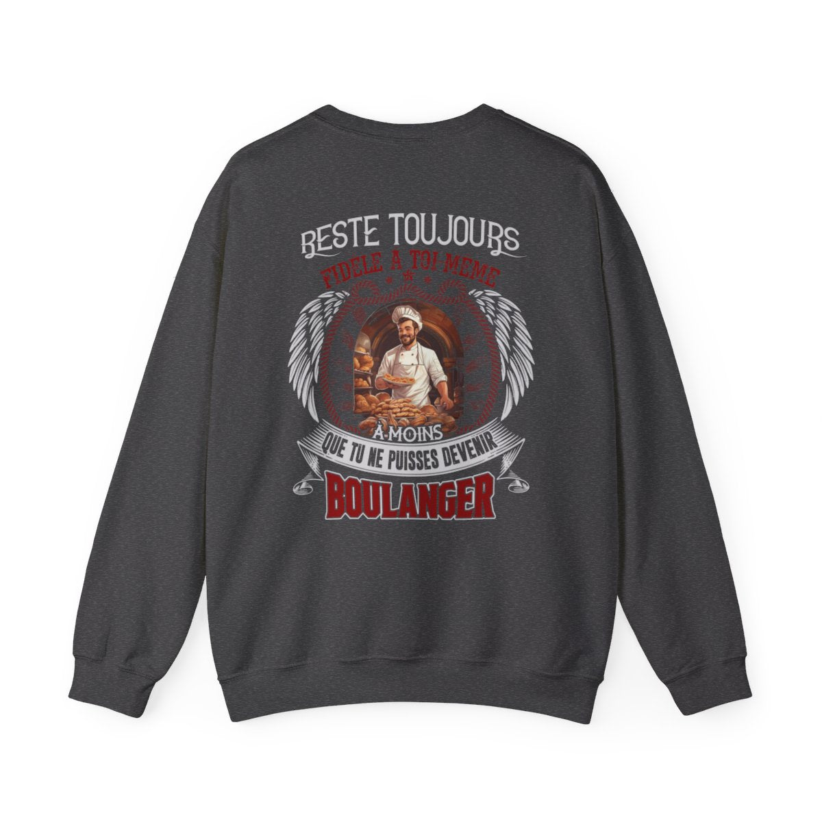 Sinon tu pourrais devenir Boulanger.