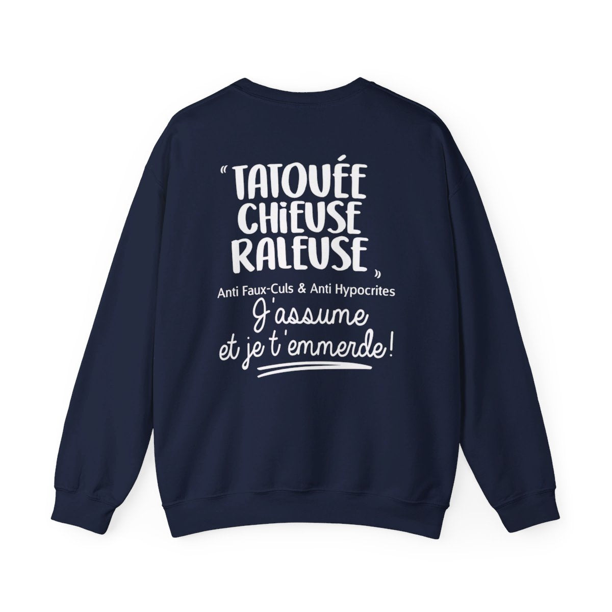 Tatouée, chieuse, râleuse, anti faux-culs & anti hypocrites et j'assume