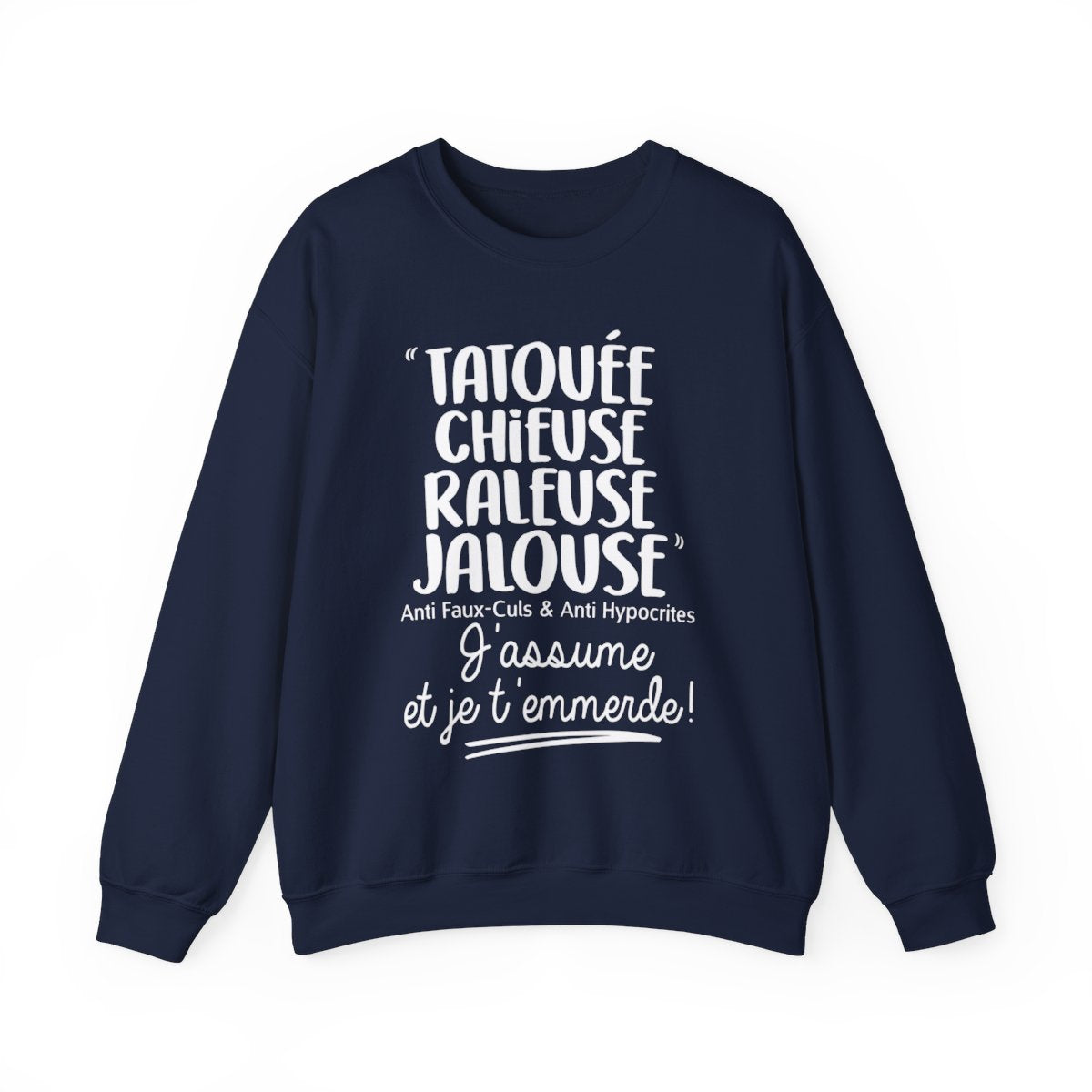 Tatouée, chieuse, râleuse, jalouse, anti faux-culs & anti hypocrites, j'assume et je t'emmerde
